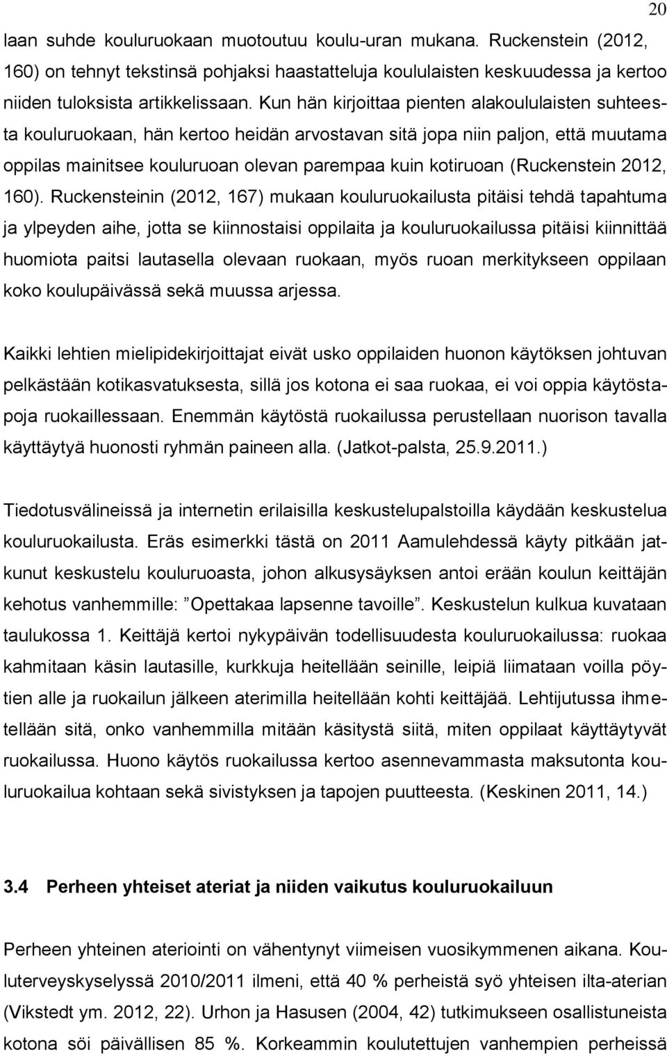 (Ruckenstein 2012, 160).