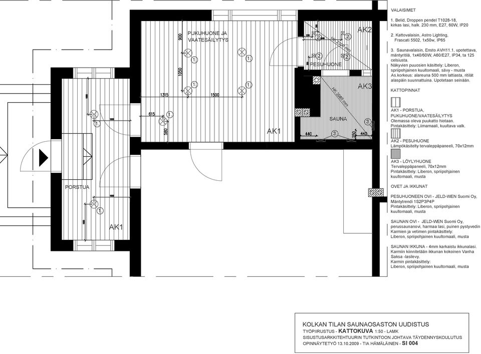 1, upotettava, mäntyritilä, 1x40/60W, A60/E27, IP34, ta 125 celsiusta. Näkyvien puuosien käsittely: Liberon, spriipohjainen kuultomaali, sävy - musta As.