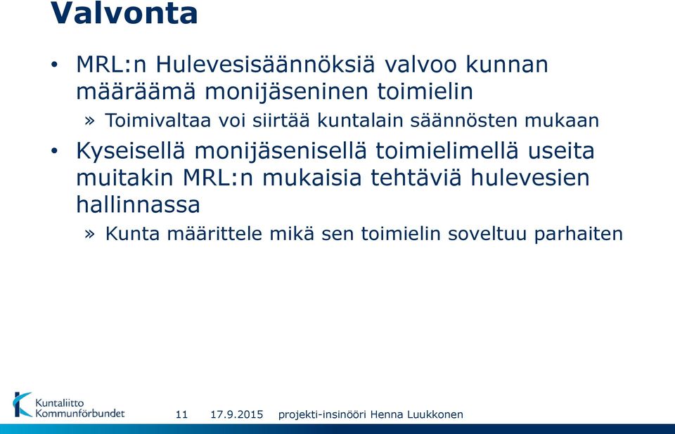 monijäsenisellä toimielimellä useita muitakin MRL:n mukaisia tehtäviä