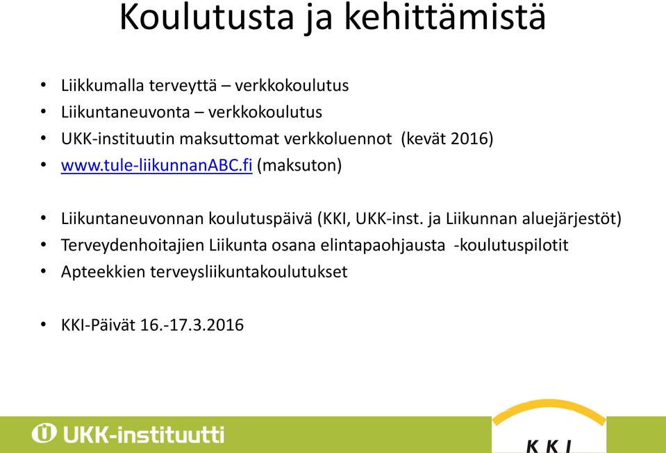 fi (maksuton) Liikuntaneuvonnan koulutuspäivä (KKI, UKK-inst.