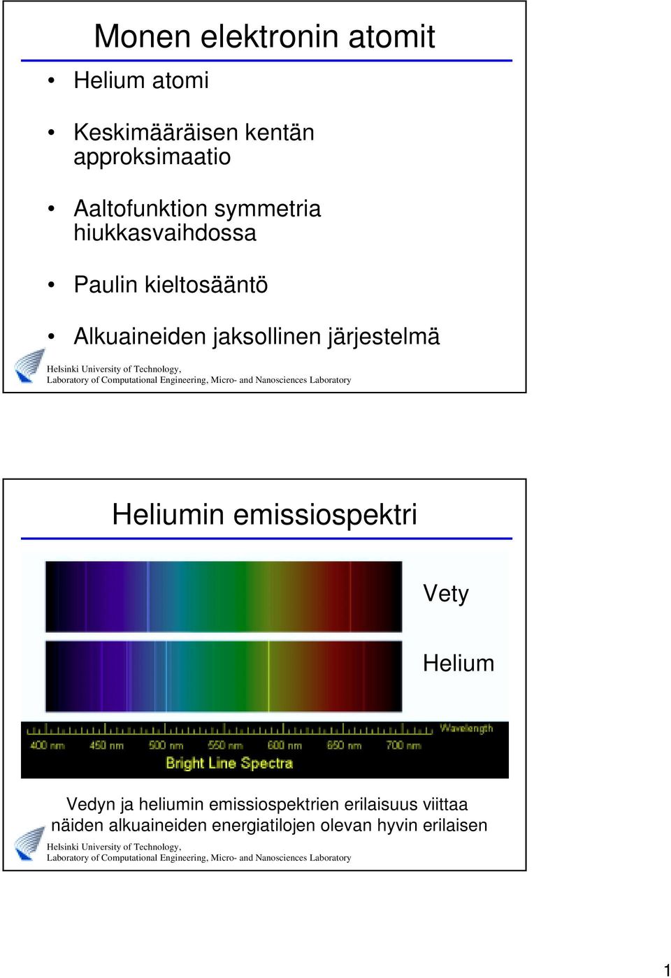 jaksollinen järjestelmä Heliumin emissiospektri Vety Helium Vedyn ja heliumin