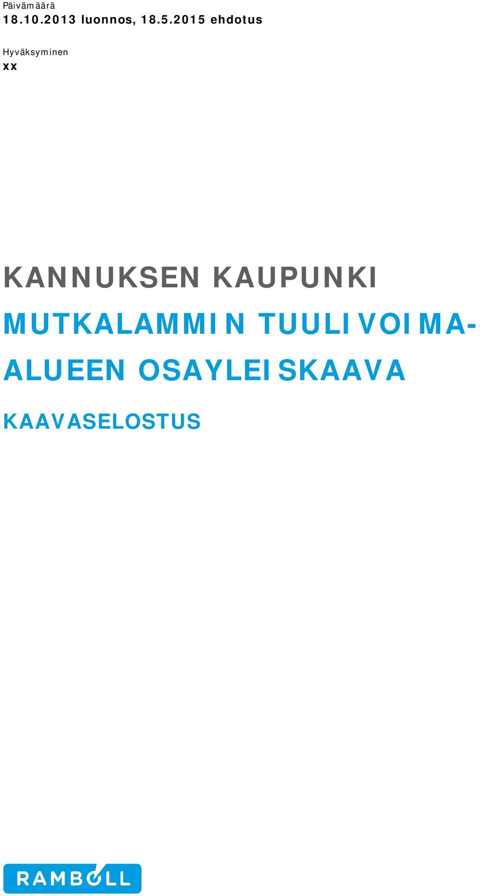KANNUKSEN KAUPUNKI MUTKALAMMIN