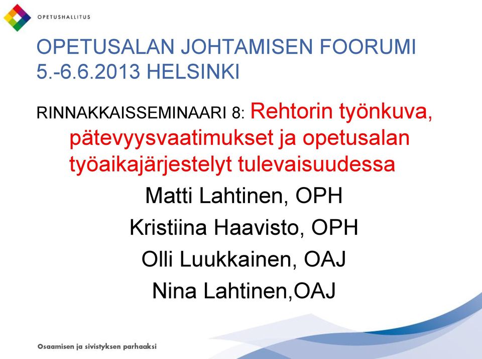 pätevyysvaatimukset ja opetusalan työaikajärjestelyt