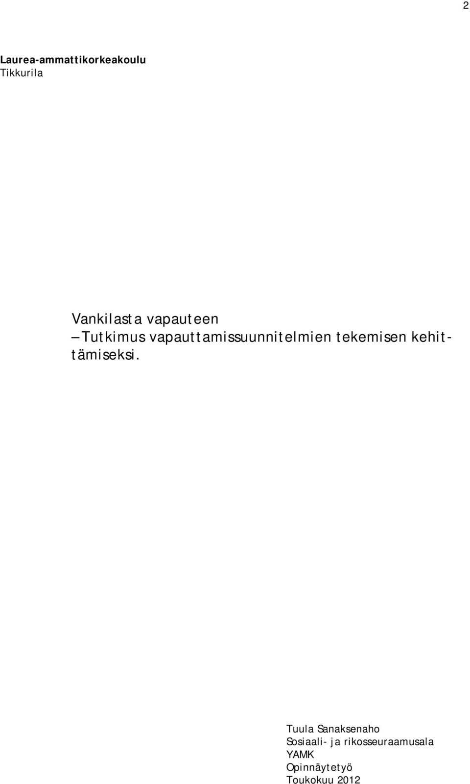 tekemisen kehittämiseksi.
