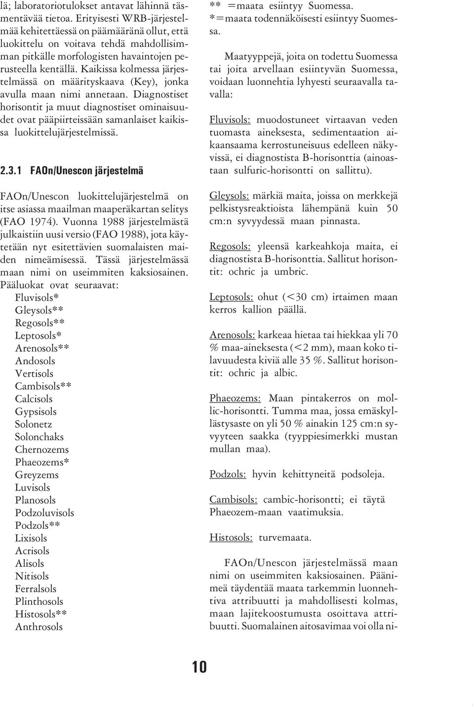 Kaikissa kolmessa järjestelmässä on määrityskaava (Key), jonka avulla maan nimi annetaan.