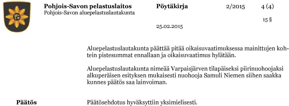 Aluepelastuslautakunta nimeää Varpaisjärven tilapäiseksi piirinuohoojaksi alkuperäisen esityksen