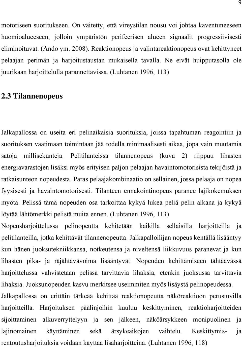 (Luhtanen 1996, 113) 2.