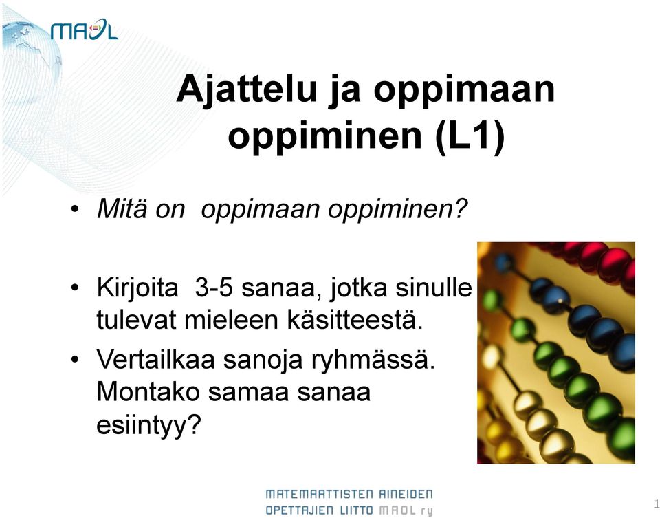 Kirjoita 3-5 sanaa, jotka sinulle tulevat