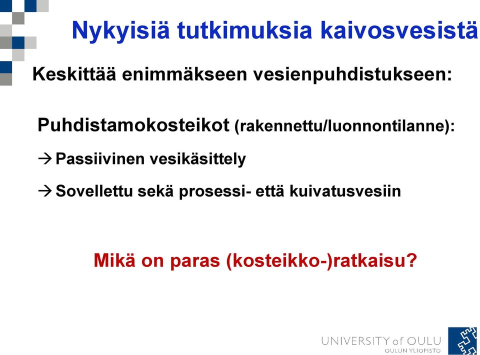 (rakennettu/luonnontilanne): Passiivinen vesikäsittely