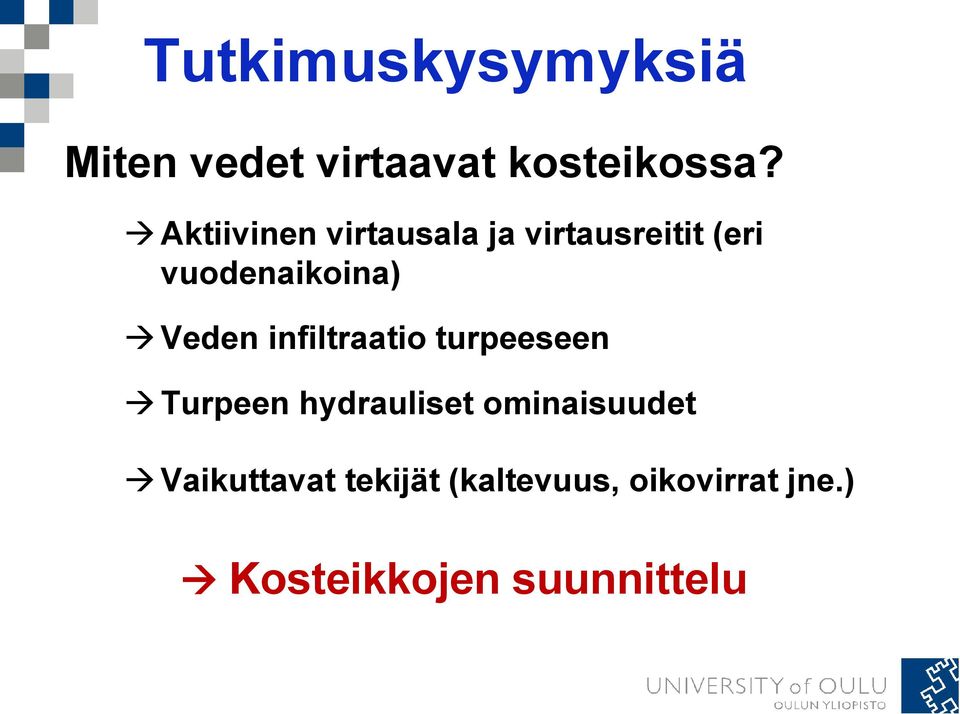 Veden infiltraatio turpeeseen Turpeen hydrauliset ominaisuudet