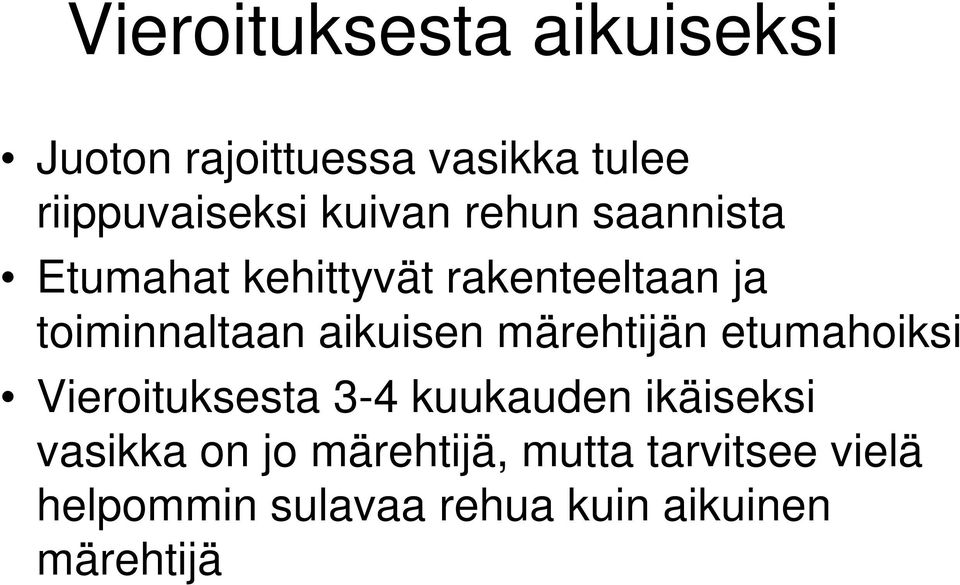 aikuisen märehtijän etumahoiksi Vieroituksesta 3-4 kuukauden ikäiseksi vasikka