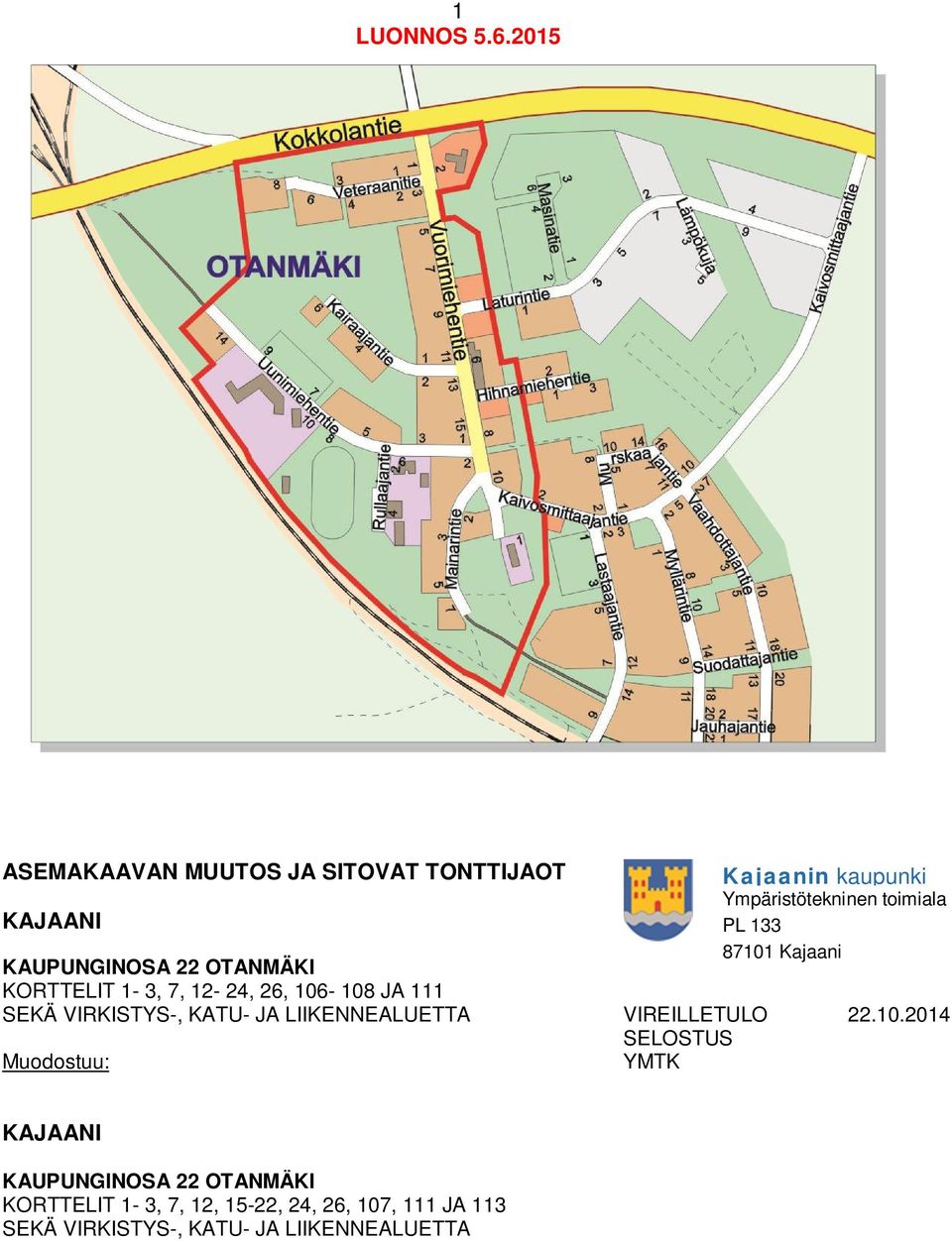 VIRKISTYS-, KATU- JA LIIKENNEALUETTA VIREILLETULO 22.10.