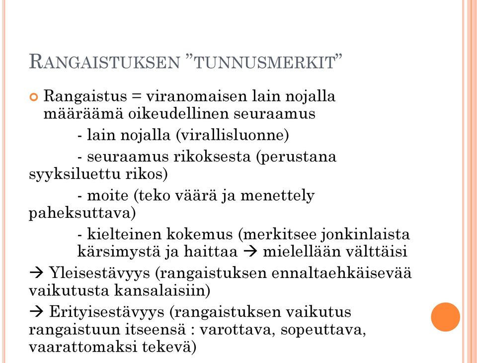 kielteinen kokemus (merkitsee jonkinlaista kärsimystä ja haittaa mielellään välttäisi Yleisestävyys (rangaistuksen