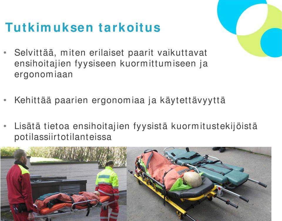 ergonomiaan Kehittää paarien ergonomiaa ja käytettävyyttä