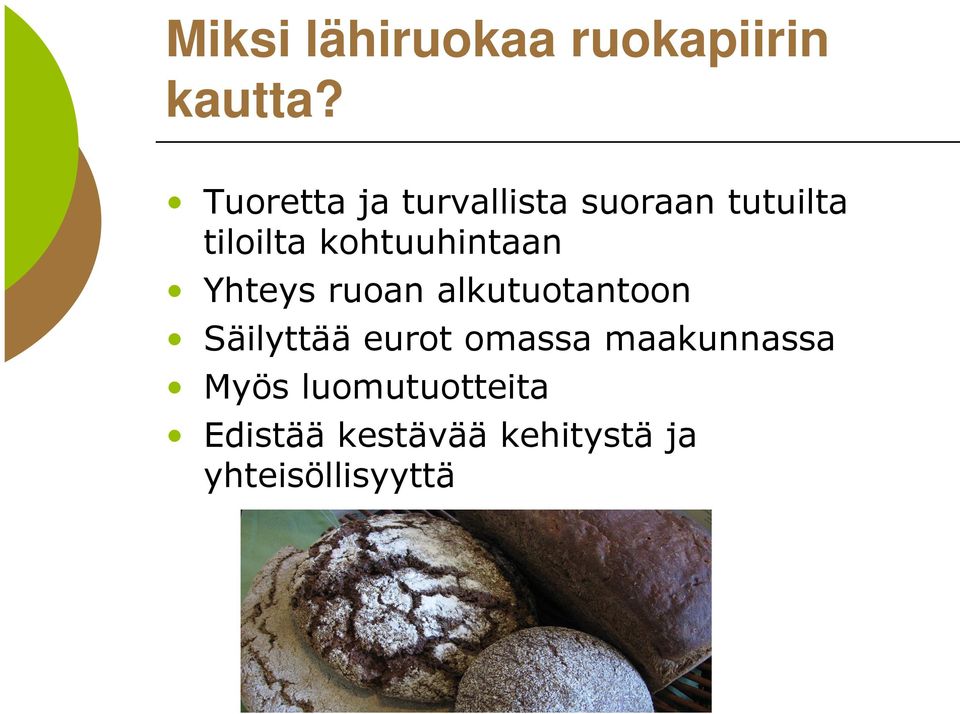 kohtuuhintaan Yhteys ruoan alkutuotantoon Säilyttää eurot