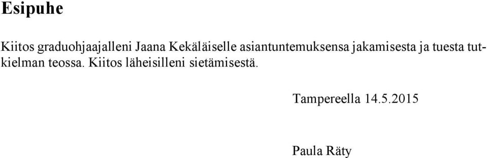 ja tuesta tutkielman teossa.