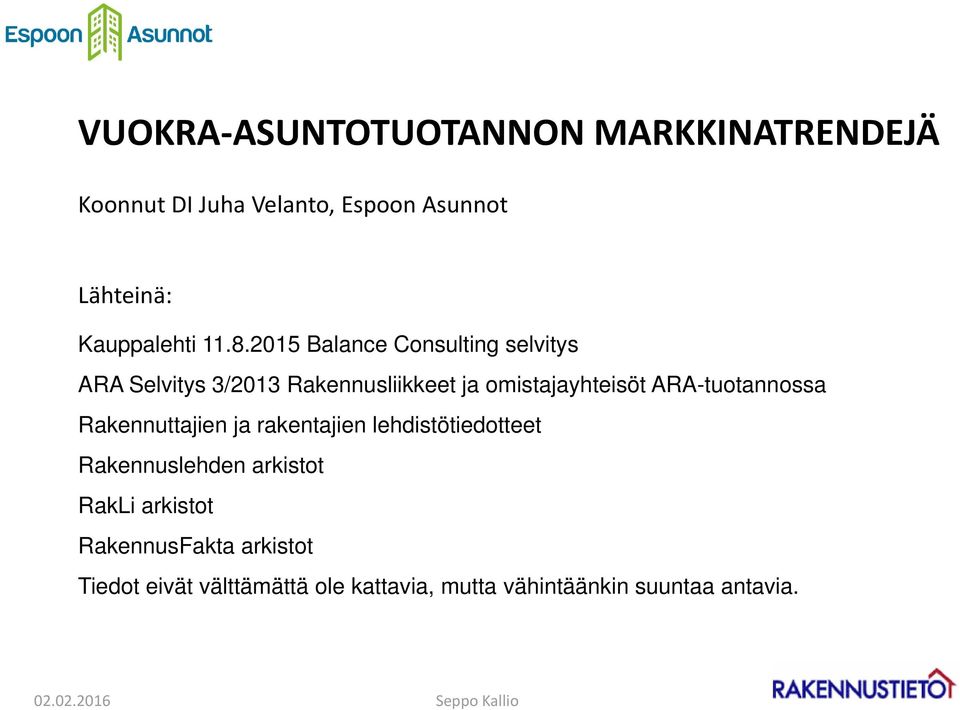 Balance Consulting selvitys ARA Selvitys 3/2013 Rakennusliikkeet ja omistajayhteisöt