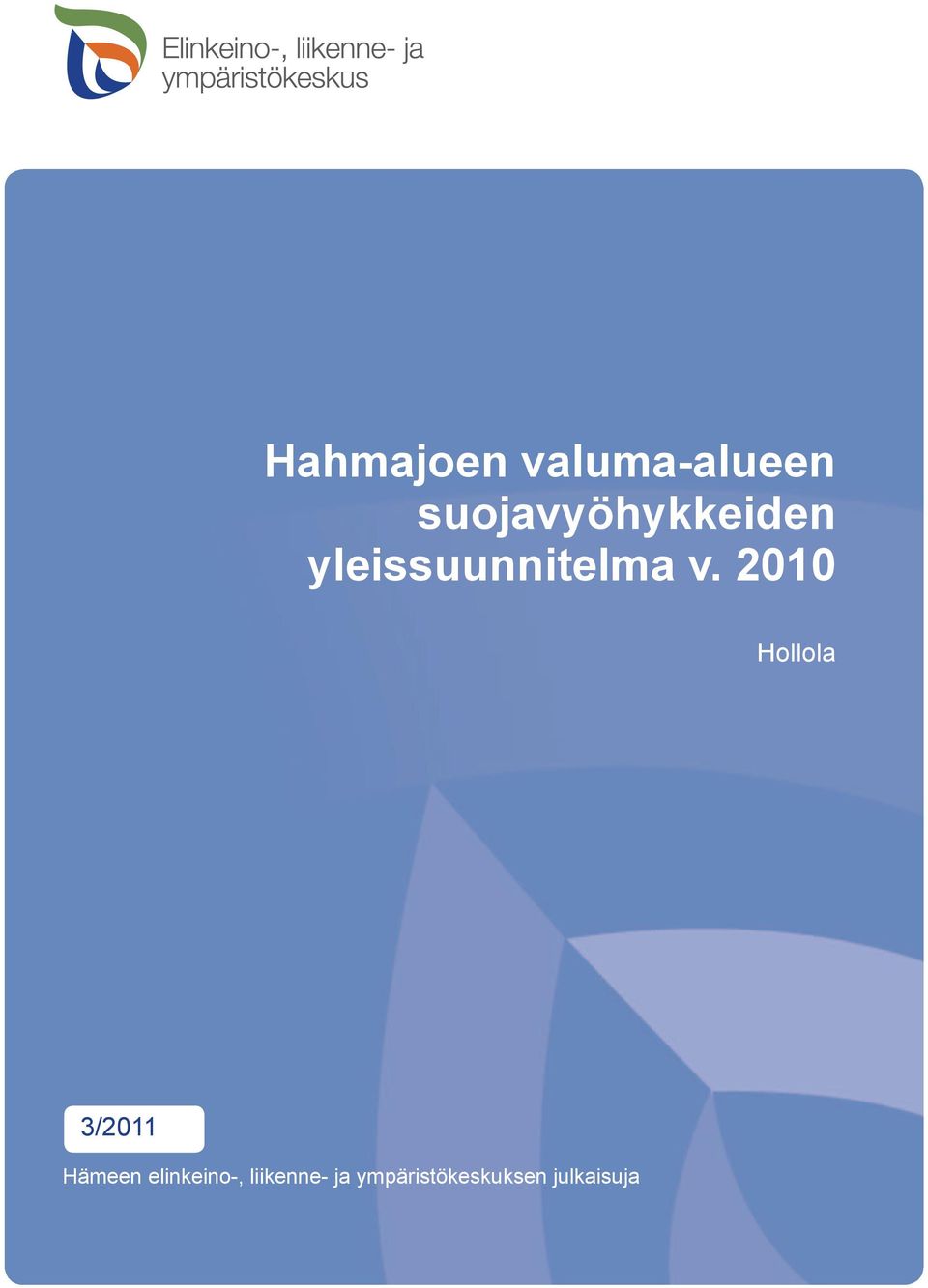 v. 2010 Hollola 3/2011 Hämeen