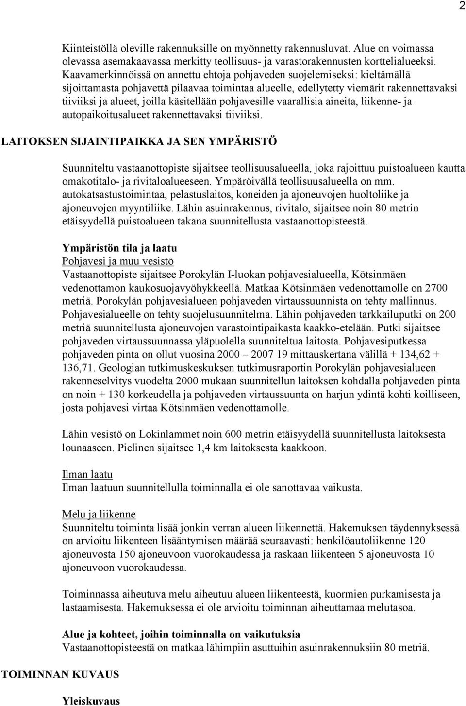 käsitellään pohjavesille vaarallisia aineita, liikenne- ja autopaikoitusalueet rakennettavaksi tiiviiksi.