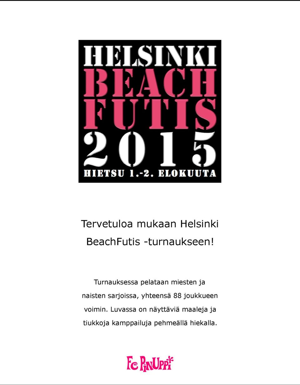 yhteensä 88 joukkueen voimin.
