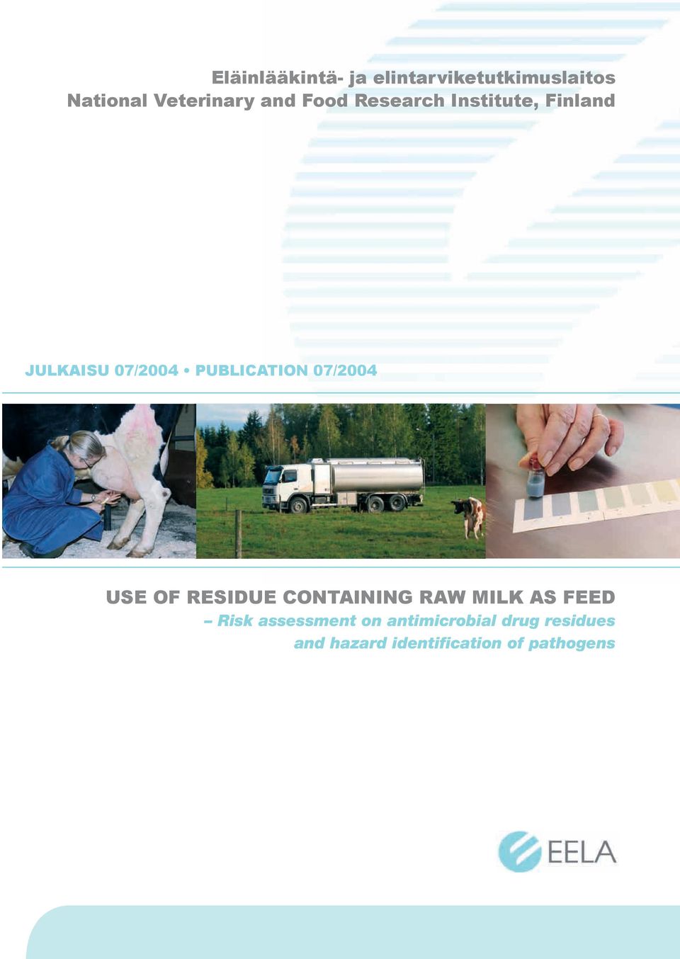 07/2004 USE OF RESIDUE CONTAINING RAW MILK AS FEED Risk assessment