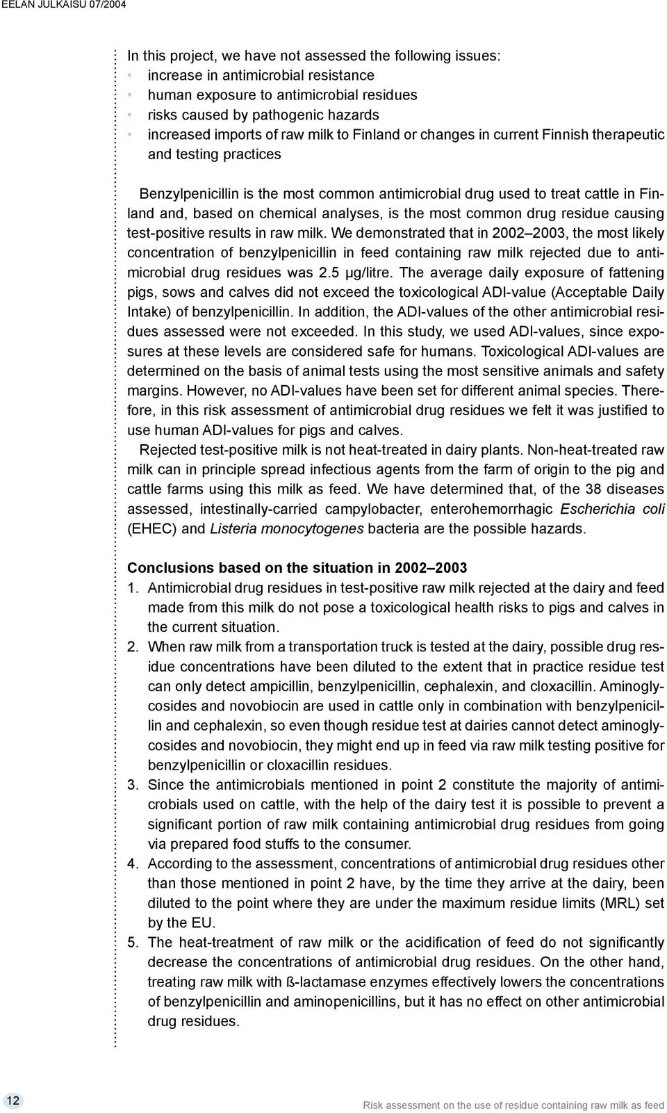 is the most common drug residue causing test-positive results in raw milk.