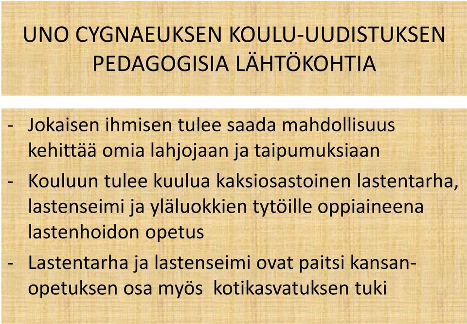 kaksiosastoinen lastentarha, lastenseimi ja yläluokkien tytöille oppiaineena