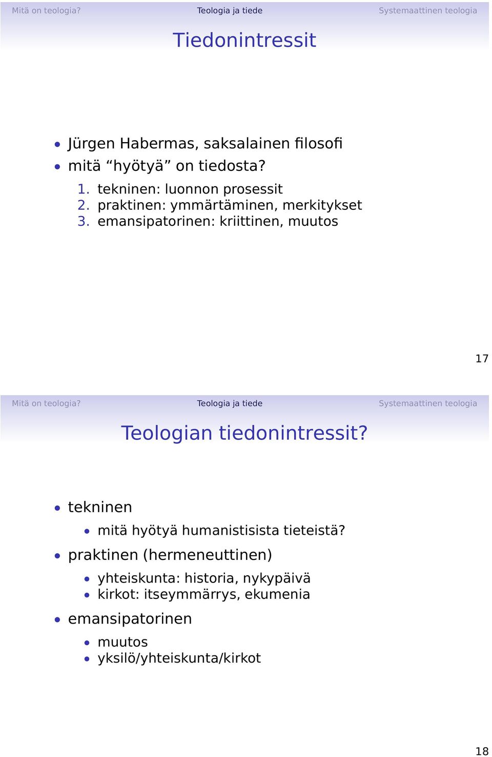 emansipatorinen: kriittinen, muutos 17 Teologian tiedonintressit?