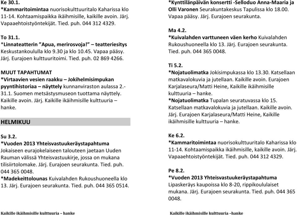 Kaikille ikäihmisille kulttuuria hanke. HELMIKUU Su 3.2.