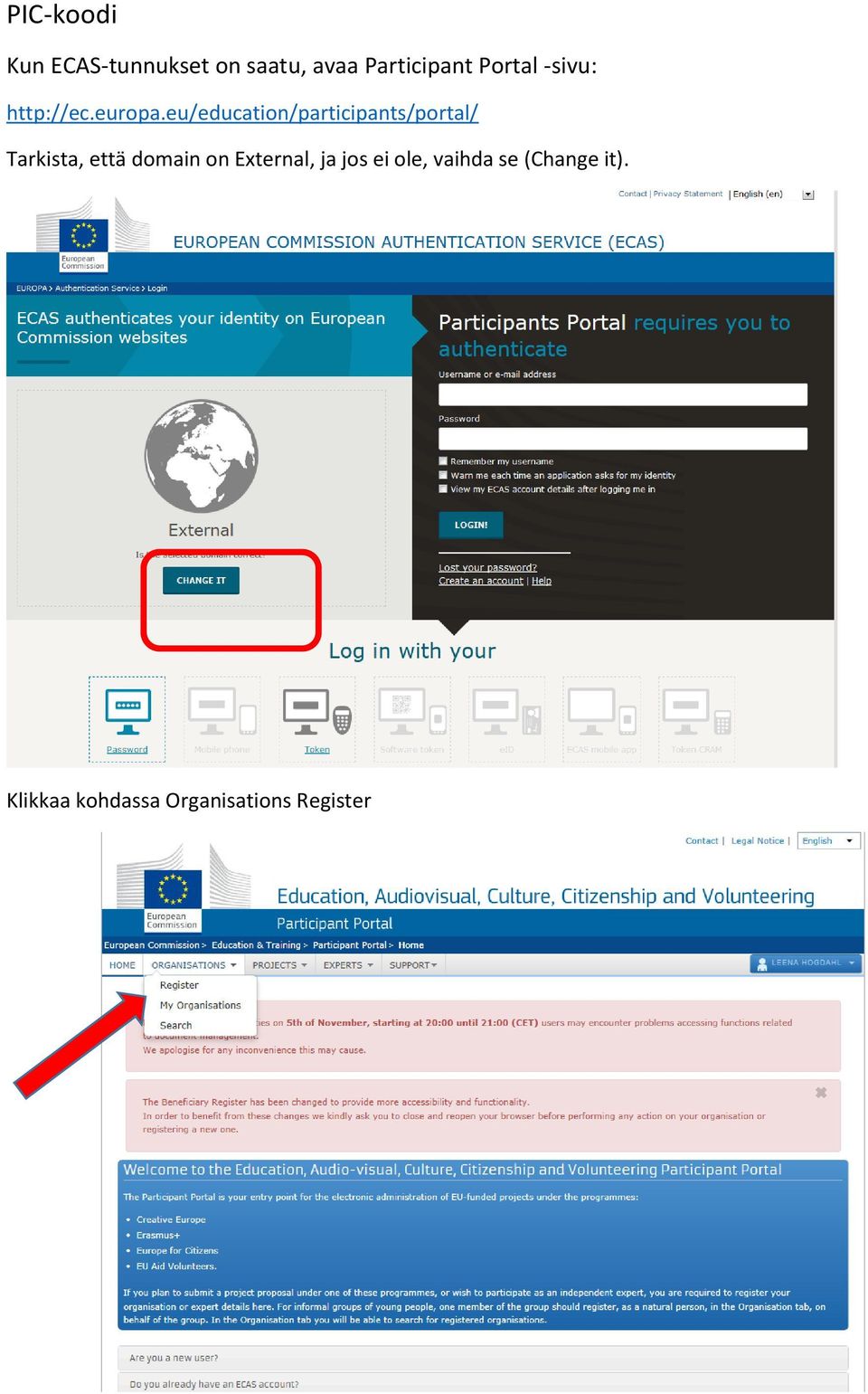 eu/education/participants/portal/ Tarkista, että domain on