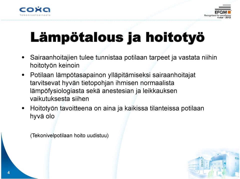 tietopohjan ihmisen normaalista lämpöfysiologiasta sekä anestesian ja leikkauksen vaikutuksesta