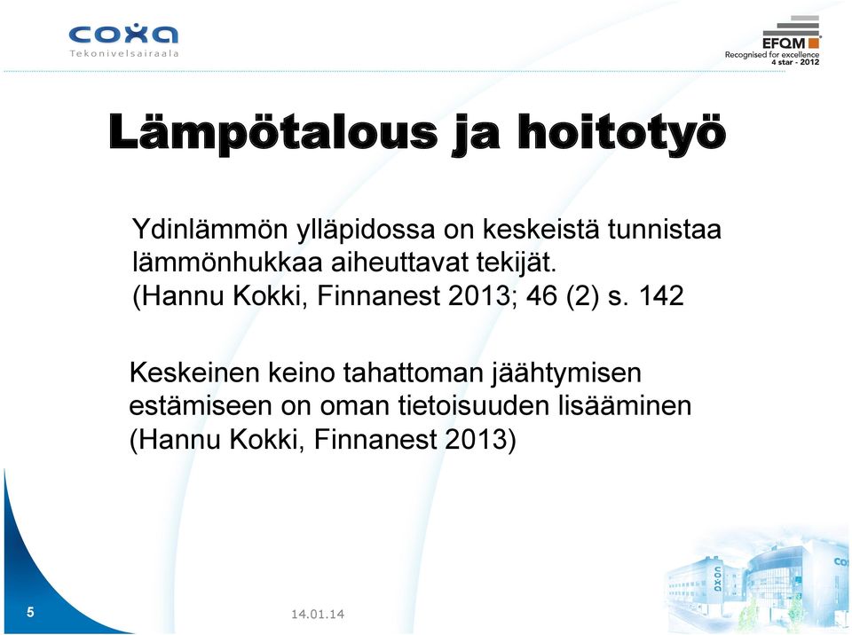 (Hannu Kokki, Finnanest 2013; 46 (2) s.