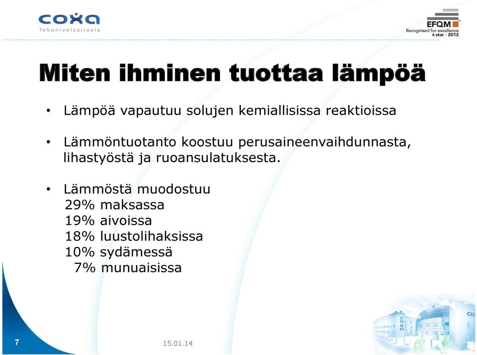 lihastyöstä ja ruoansulatuksesta.