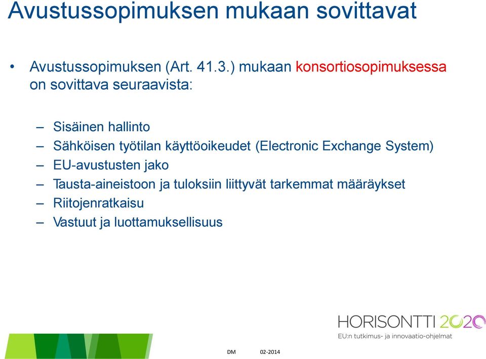 työtilan käyttöoikeudet (Electronic Exchange System) EU-avustusten jako