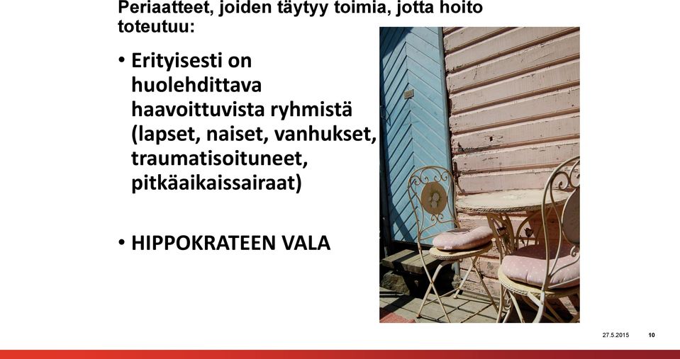 haavoittuvista ryhmistä (lapset, naiset, vanhukset,