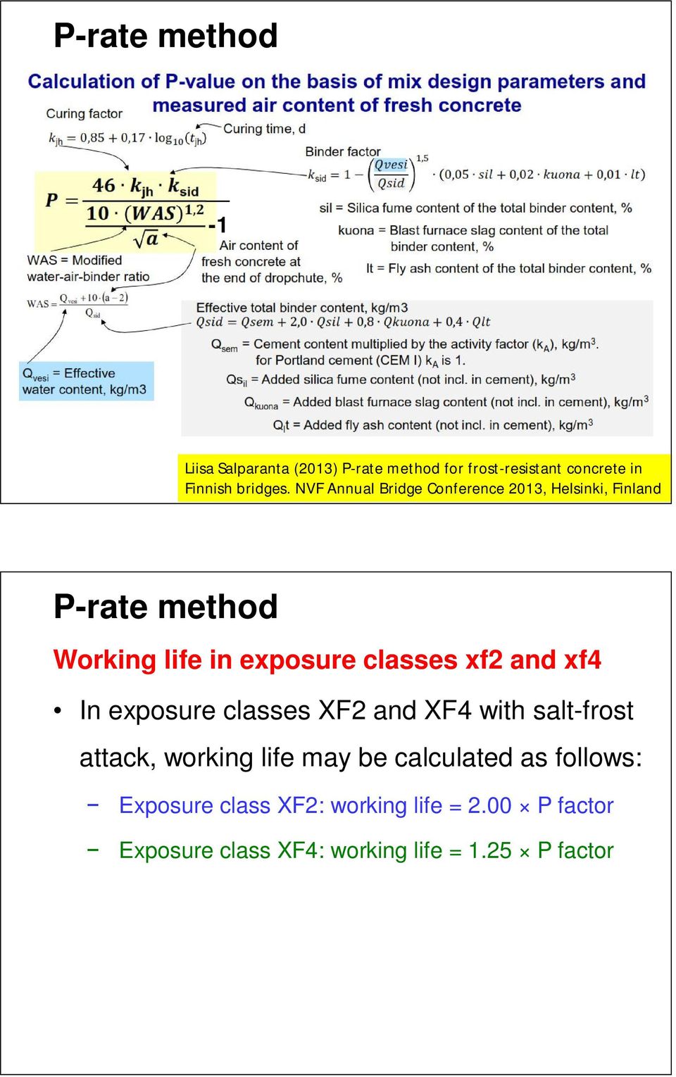 xf2 and xf4 In exposure classes XF2 and XF4 with salt-frost attack, working life may be calculated as