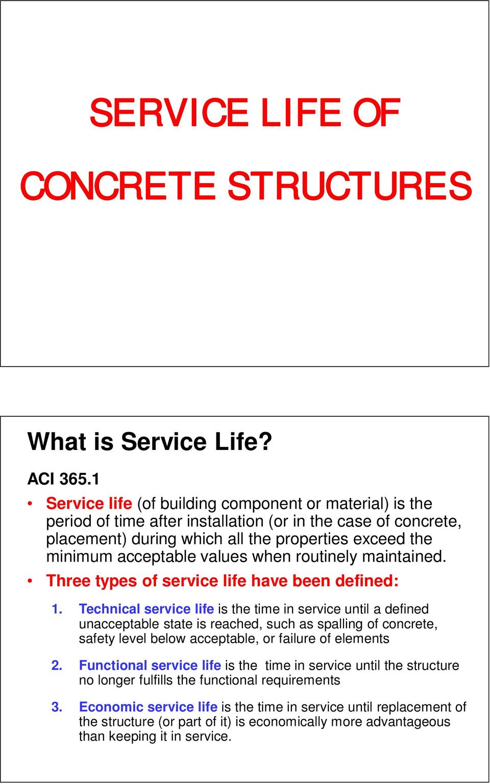 values when routinely maintained. Three types of service life have been defined: 1.