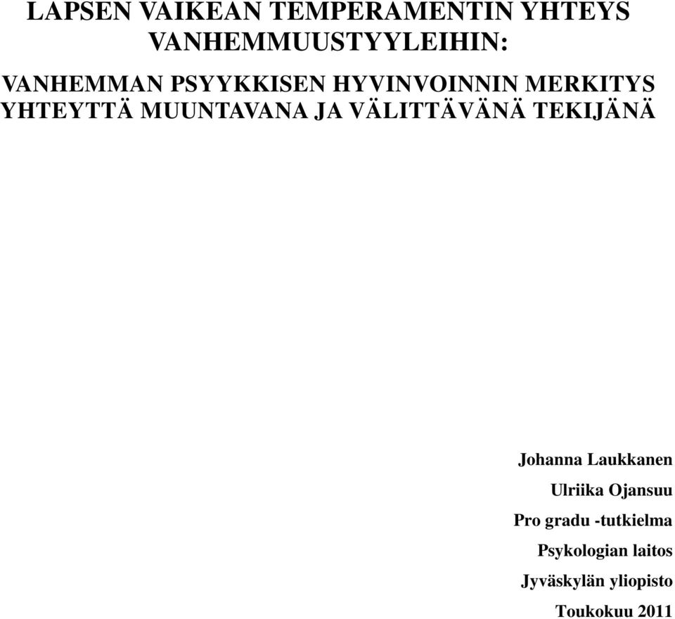 JA VÄLITTÄVÄNÄ TEKIJÄNÄ Johanna Laukkanen Ulriika Ojansuu Pro