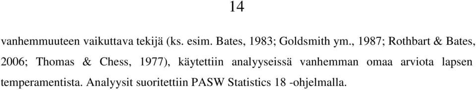 , 1987; Rothbart & Bates, 2006; Thomas & Chess, 1977),