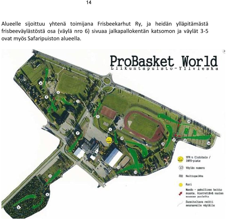 frisbeeväylästöstä osa (väylä nro 6) sivuaa