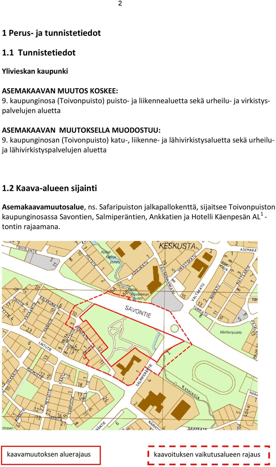 kaupunginosan (Toivonpuisto) katu-, liikenne- ja lähivirkistysaluetta sekä urheiluja lähivirkistyspalvelujen aluetta 1.