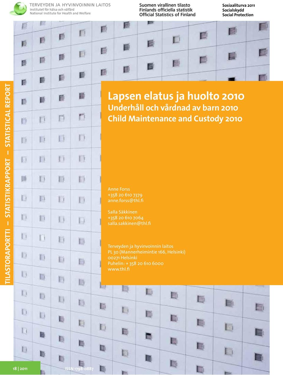 610 7379 anne.forss@thl.fi Salla Säkkinen +358 20 610 7064 salla.sakkinen@thl.