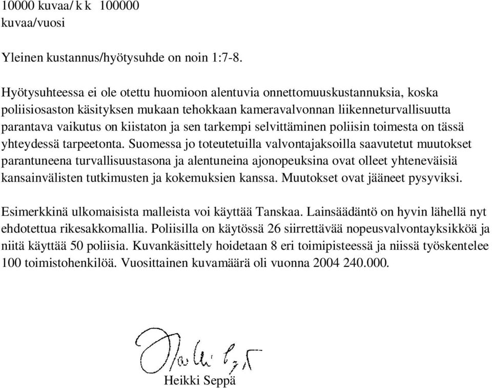 tarkempi selvittäminen poliisin toimesta on tässä yhteydessä tarpeetonta.