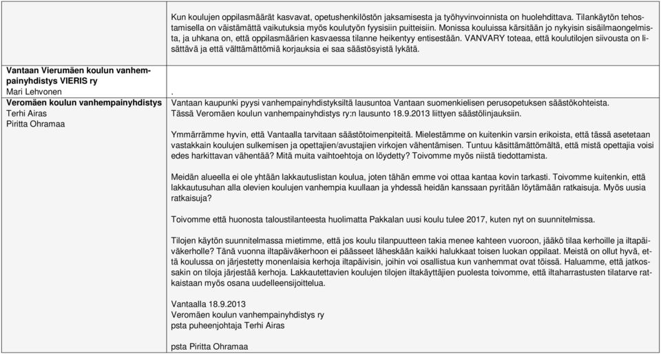 Tilankäytön tehostamisella on väistämättä vaikutuksia myös koulutyön fyysisiin puitteisiin.