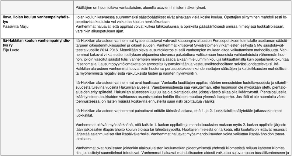 Opettajien siirtyminen mahdollisesti lopetettavista kouluista voi vaikuttaa koulun henkilökuntaan.