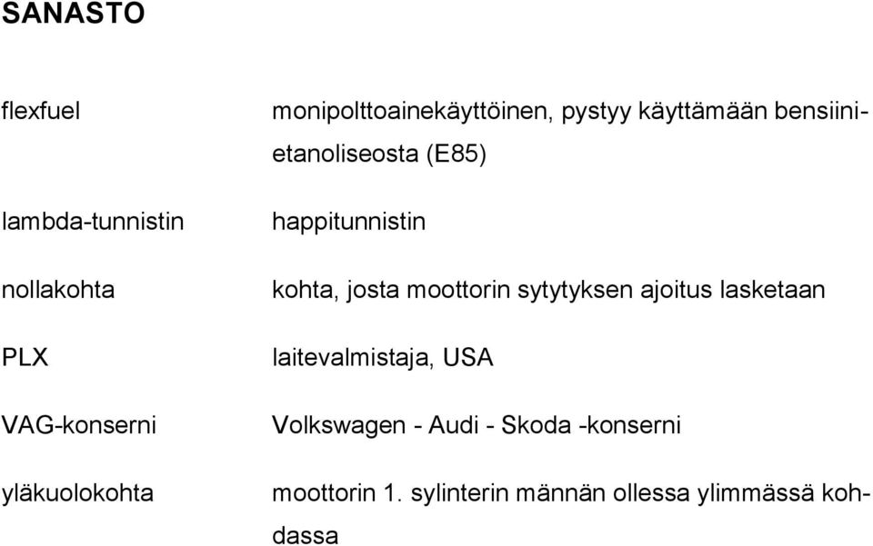 happitunnistin kohta, josta moottorin sytytyksen ajoitus lasketaan