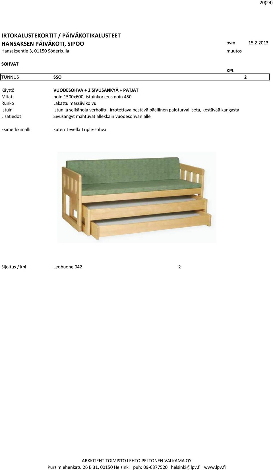 verhoiltu, irrotettava pestävä päällinen paloturvalliseta, kestävää kangasta