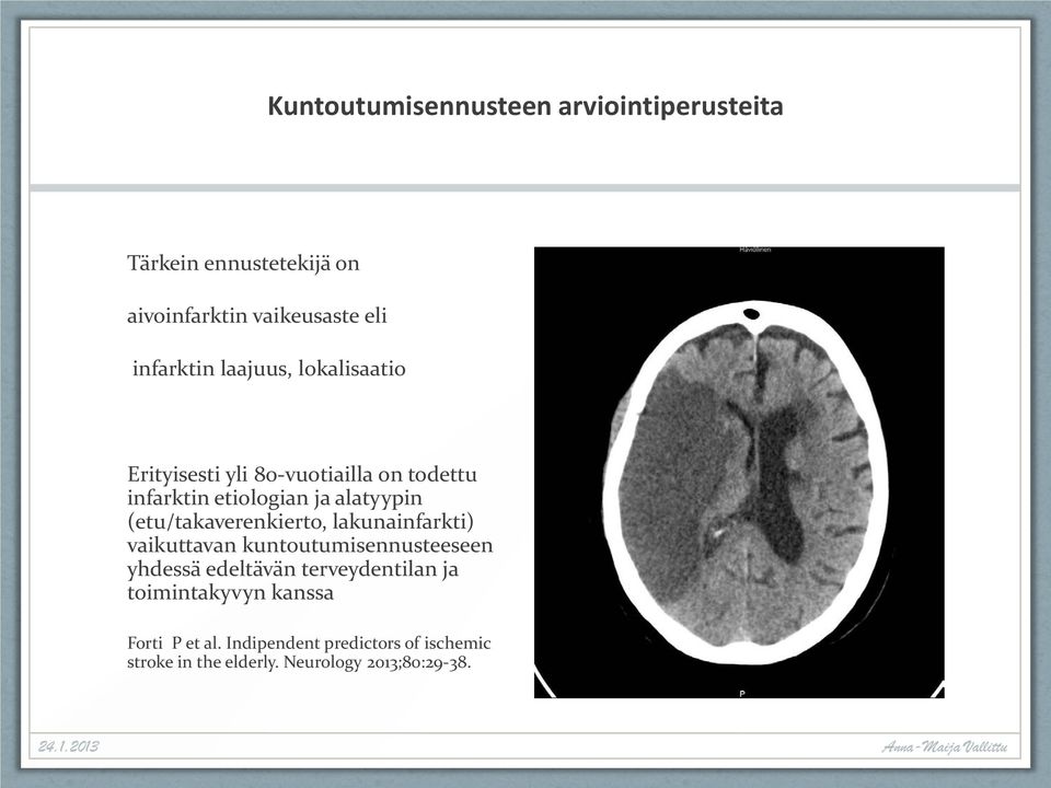 (etu/takaverenkierto, lakunainfarkti) vaikuttavan kuntoutumisennusteeseen yhdessä edeltävän terveydentilan