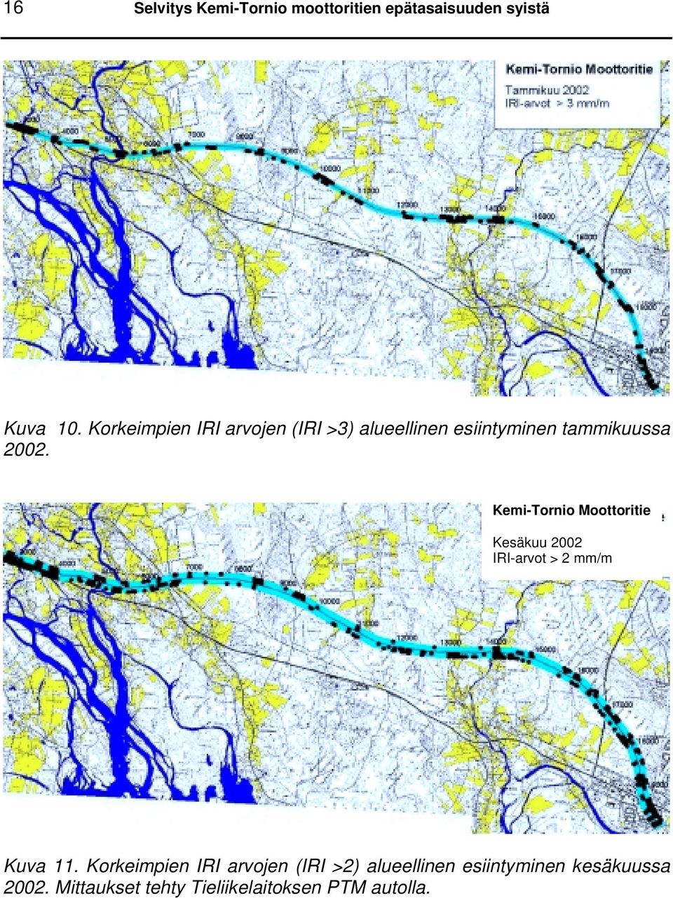Kemi-Tornio Moottoritie Kesäkuu 2002 IRI-arvot > 2 mm/m Kuva 11.