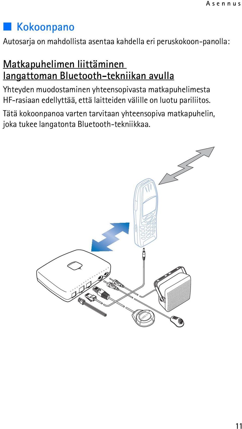 yhteensopivasta matkapuhelimesta HF-rasiaan edellyttää, että laitteiden välille on luotu